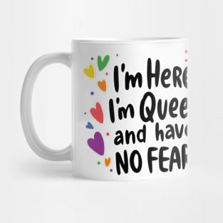 I'm Queer and have NO FEAR Mug